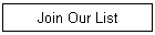 Join Our List