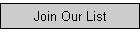 Join Our List