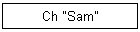 Ch "Sam"